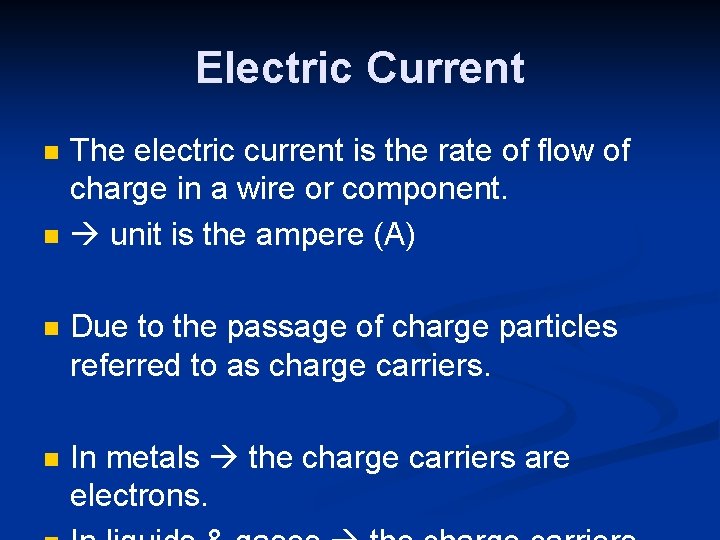 Electric Current n n The electric current is the rate of flow of charge