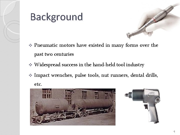 Background v Pneumatic motors have existed in many forms over the past two centuries