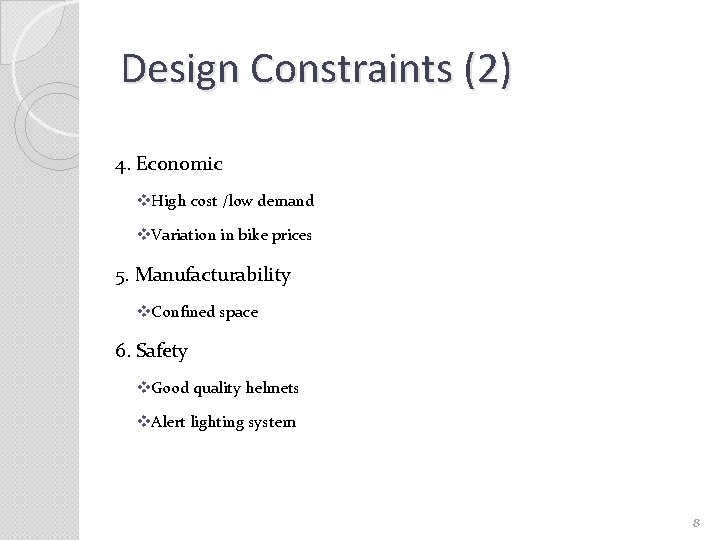 Design Constraints (2) 4. Economic v. High cost /low demand v. Variation in bike