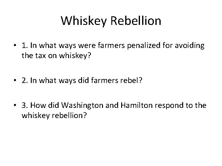 Whiskey Rebellion • 1. In what ways were farmers penalized for avoiding the tax