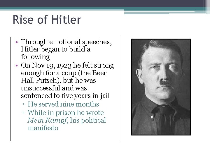 Rise of Hitler • Through emotional speeches, Hitler began to build a following •