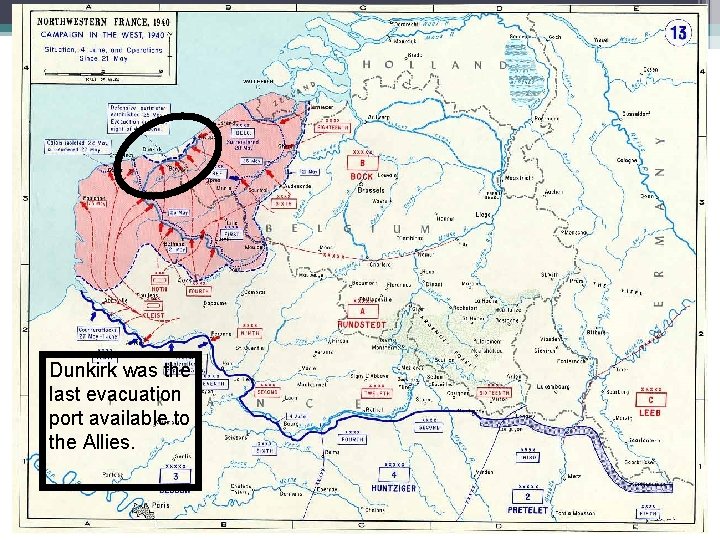 Dunkirk was the last evacuation port available to the Allies. 