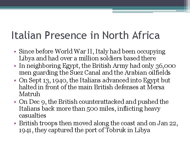 Italian Presence in North Africa • Since before World War II, Italy had been