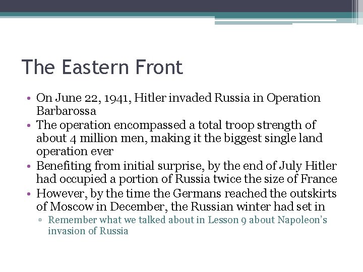 The Eastern Front • On June 22, 1941, Hitler invaded Russia in Operation Barbarossa