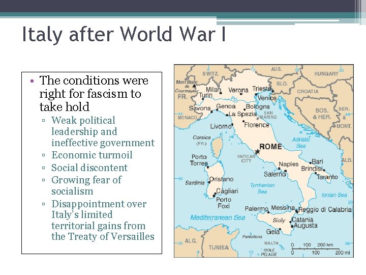Italy after World War I • The conditions were right for fascism to take
