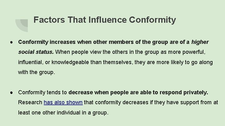 Factors That Influence Conformity ● Conformity increases when other members of the group are