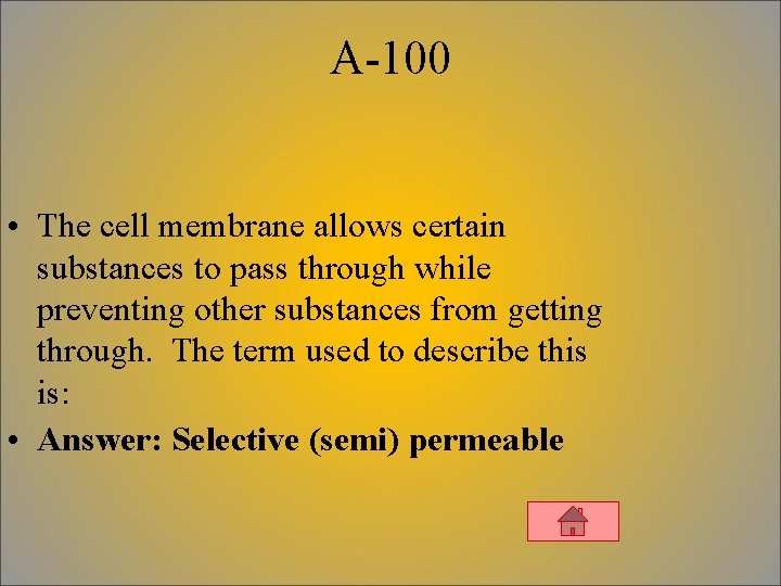 A-100 • The cell membrane allows certain substances to pass through while preventing other