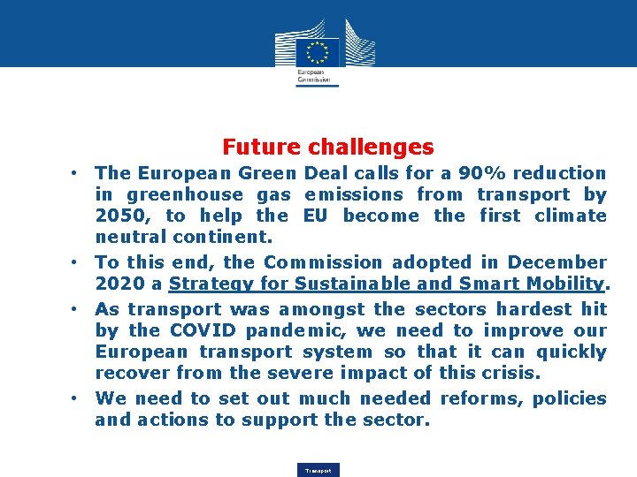 Future challenges • The European Green Deal calls for a 90% reduction in greenhouse