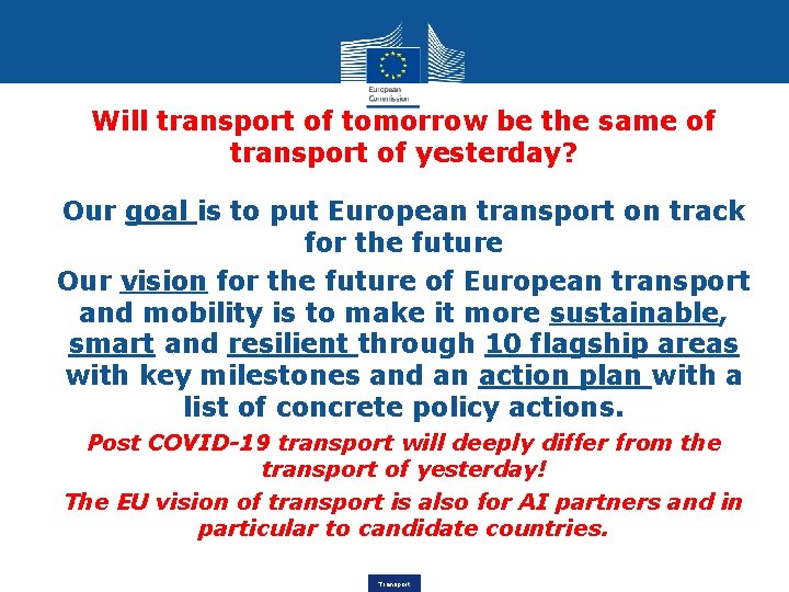 Will transport of tomorrow be the same of transport of yesterday? Our goal is