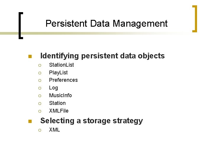 Persistent Data Management n Identifying persistent data objects ¡ ¡ ¡ ¡ n Station. Persistent Data Management n Identifying persistent data objects ¡ ¡ ¡ ¡ n Station.