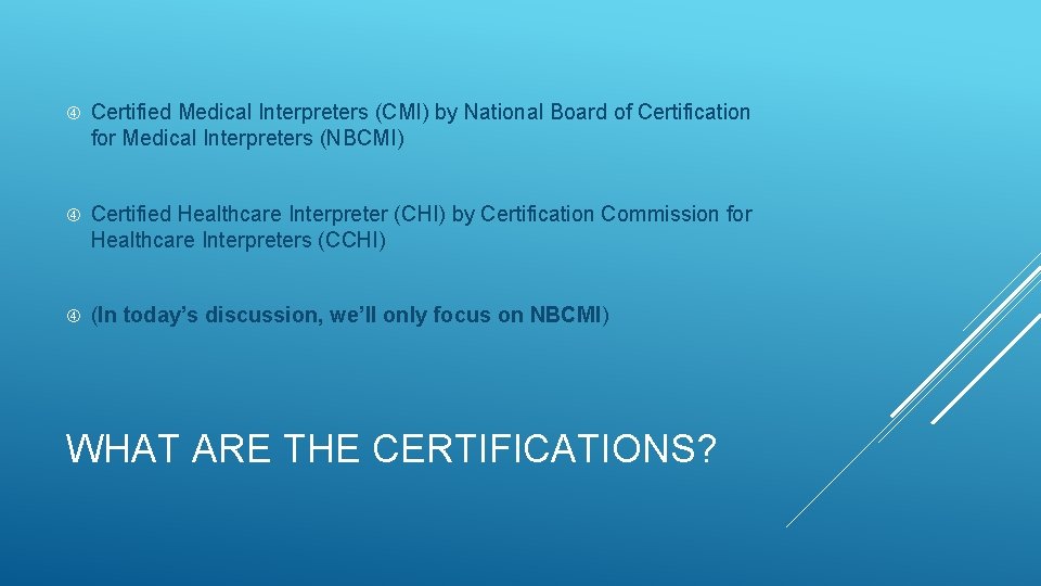  Certified Medical Interpreters (CMI) by National Board of Certification for Medical Interpreters (NBCMI)