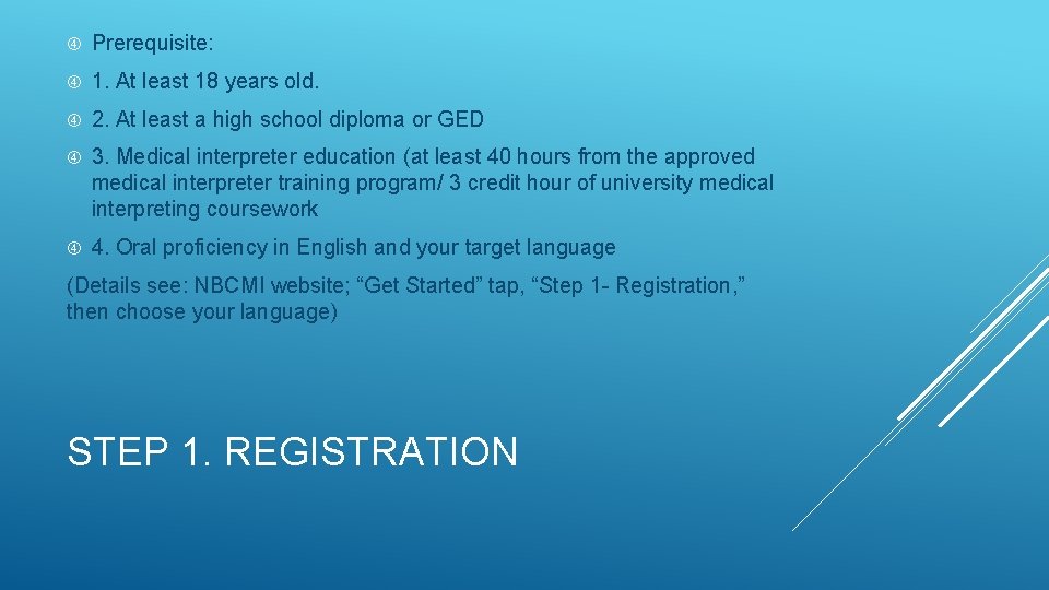  Prerequisite: 1. At least 18 years old. 2. At least a high school