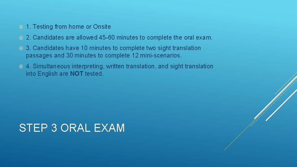  1. Testing from home or Onsite 2. Candidates are allowed 45 -60 minutes