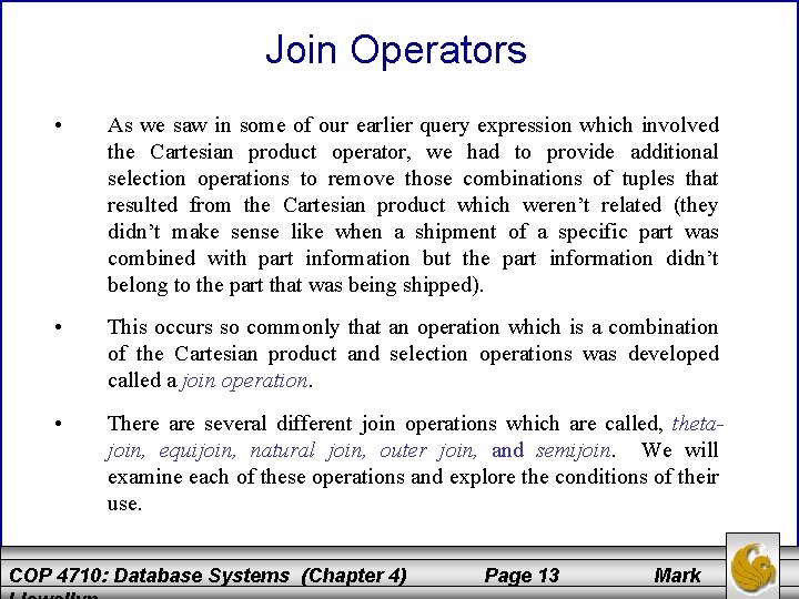 Join Operators • As we saw in some of our earlier query expression which