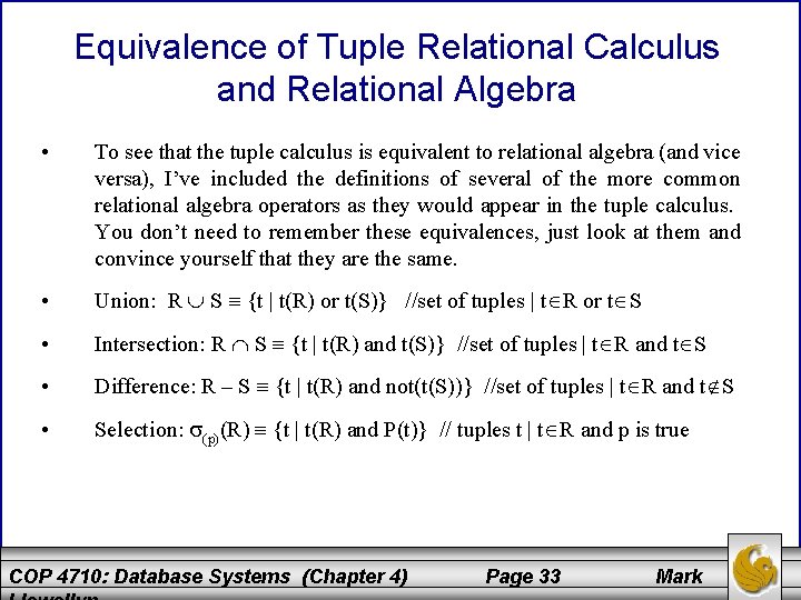 Equivalence of Tuple Relational Calculus and Relational Algebra • To see that the tuple
