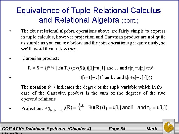 Equivalence of Tuple Relational Calculus and Relational Algebra (cont. ) • The four relational