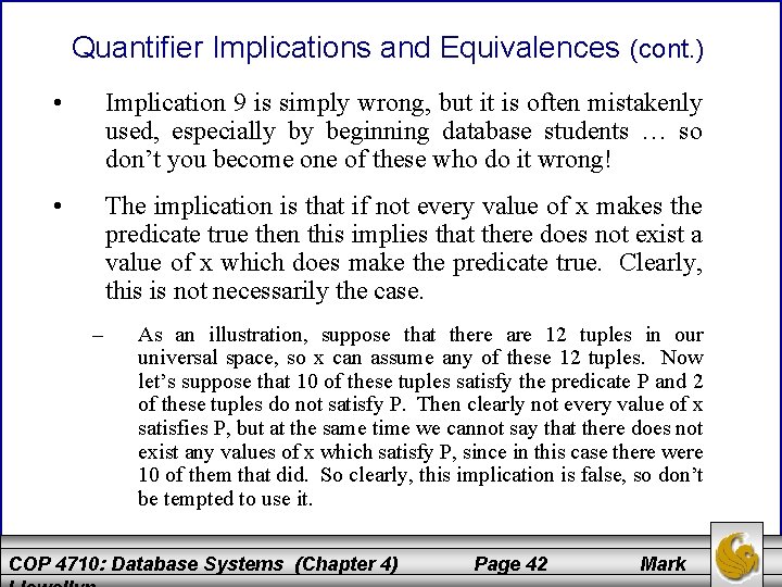 Quantifier Implications and Equivalences (cont. ) • Implication 9 is simply wrong, but it