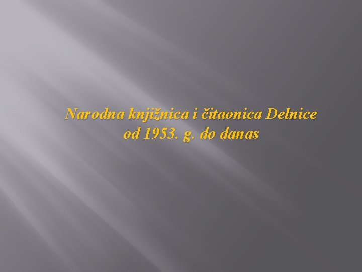 Narodna knjižnica i čitaonica Delnice od 1953. g. do danas 