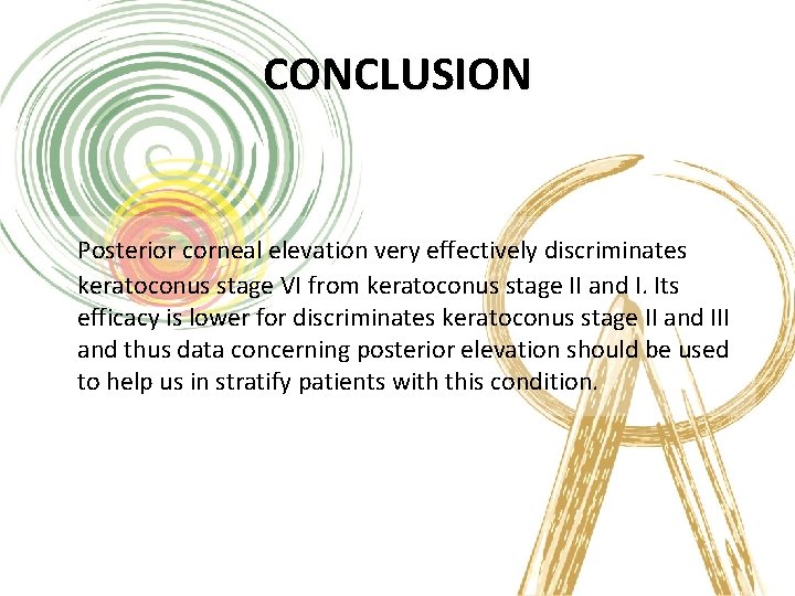 CONCLUSION Posterior corneal elevation very effectively discriminates keratoconus stage VI from keratoconus stage II