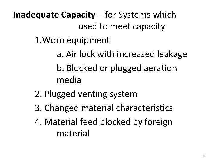 Inadequate Capacity – for Systems which used to meet capacity 1. Worn equipment a.
