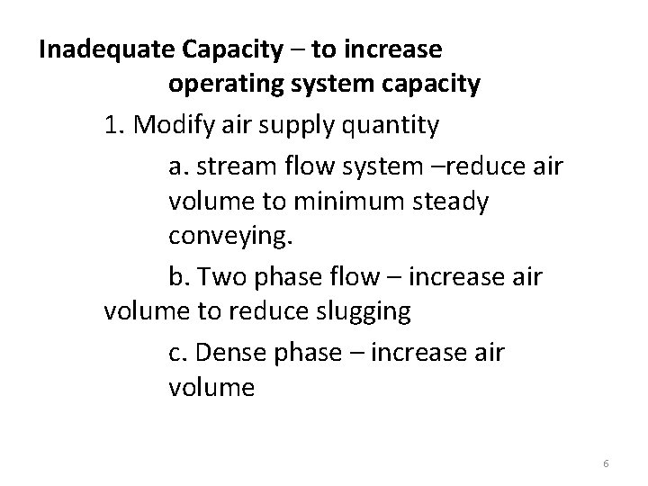 Inadequate Capacity – to increase operating system capacity 1. Modify air supply quantity a.