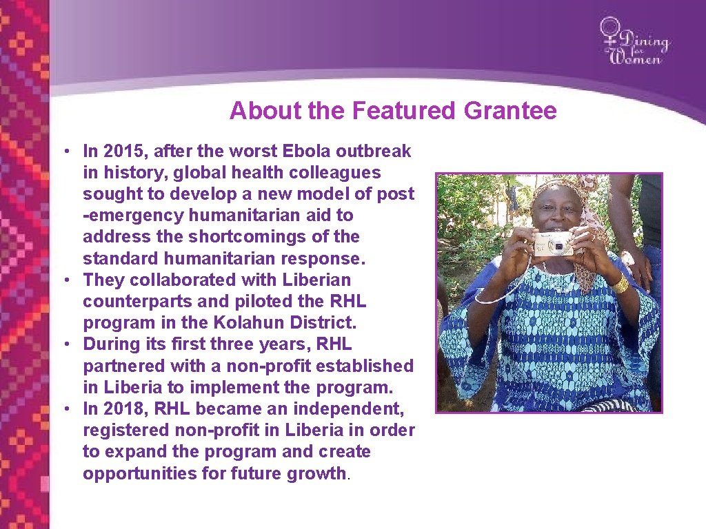 About the Featured Grantee • In 2015, after the worst Ebola outbreak in history,