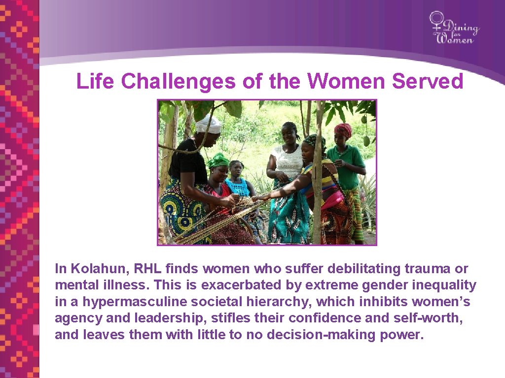 Life Challenges of the Women Served In Kolahun, RHL finds women who suffer debilitating