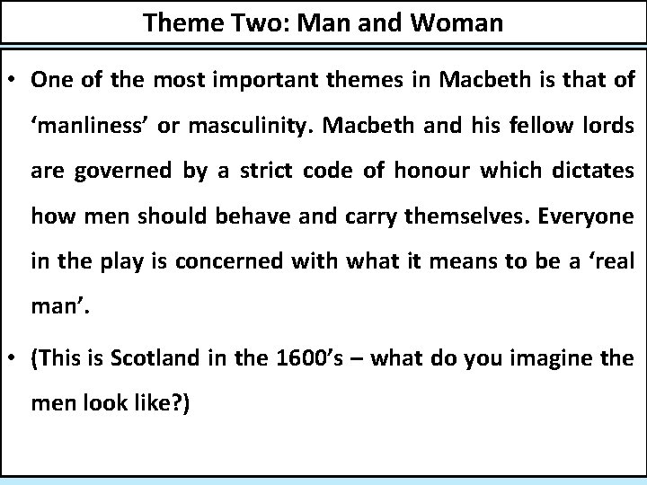 Theme Two: Man and Woman • One of the most important themes in Macbeth