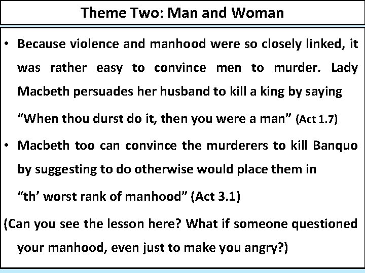 Theme Two: Man and Woman • Because violence and manhood were so closely linked,