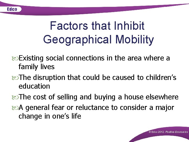 Factors that Inhibit Geographical Mobility Existing social connections in the area where a family
