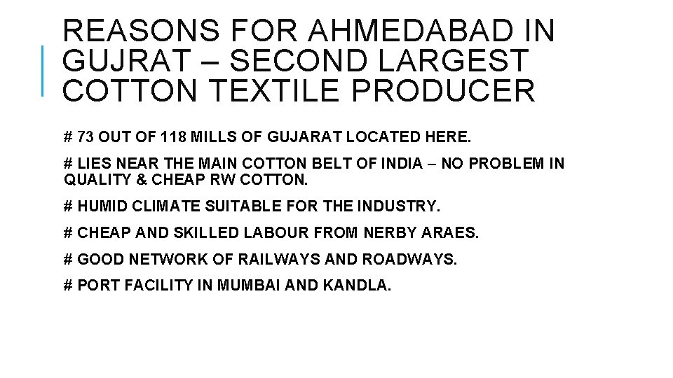 REASONS FOR AHMEDABAD IN GUJRAT – SECOND LARGEST COTTON TEXTILE PRODUCER # 73 OUT