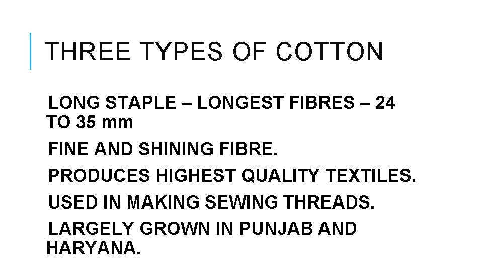 THREE TYPES OF COTTON LONG STAPLE – LONGEST FIBRES – 24 TO 35 mm