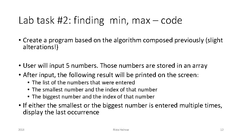 Lab task #2: finding min, max – code • Create a program based on