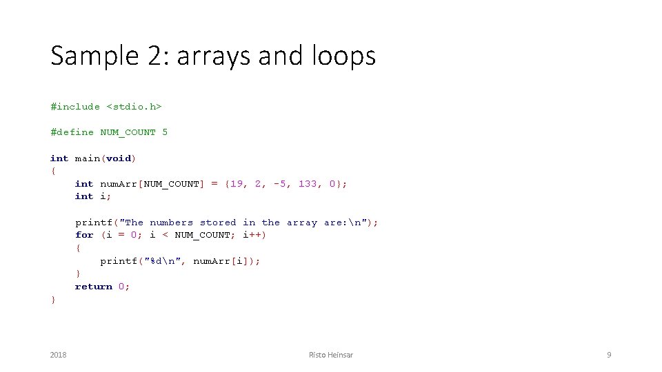 Sample 2: arrays and loops #include <stdio. h> #define NUM_COUNT 5 int main(void) {