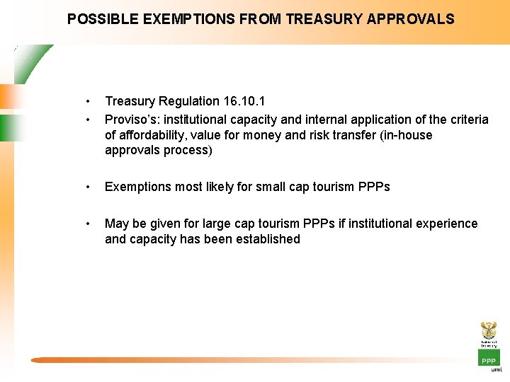 POSSIBLE EXEMPTIONS FROM TREASURY APPROVALS • • Treasury Regulation 16. 10. 1 Proviso’s: institutional