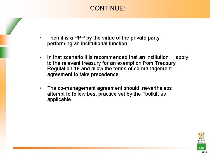 CONTINUE: • Then it is a PPP by the virtue of the private party