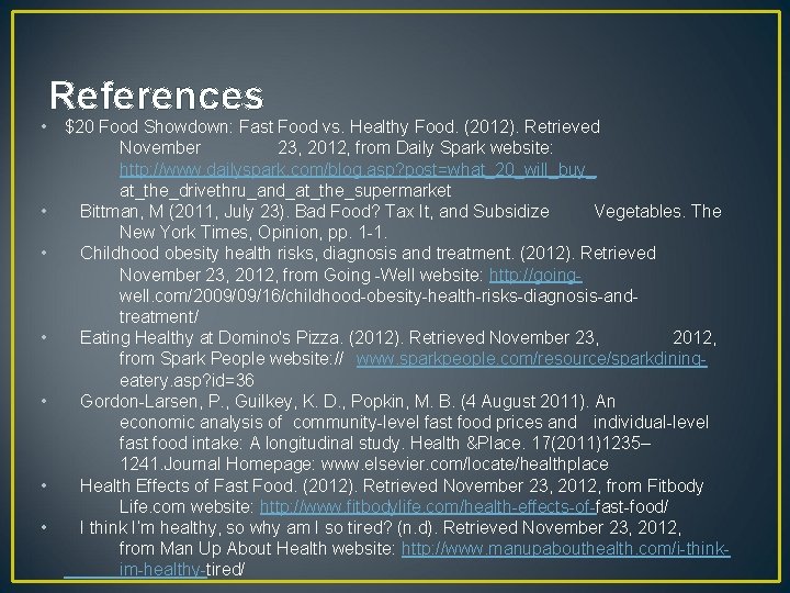 References • $20 Food Showdown: Fast Food vs. Healthy Food. (2012). Retrieved November 23,