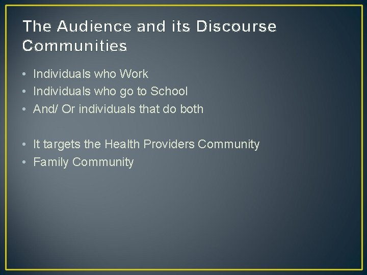 The Audience and its Discourse Communities • Individuals who Work • Individuals who go