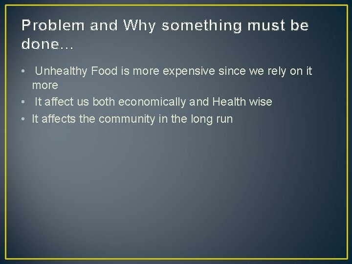 Problem and Why something must be done… • Unhealthy Food is more expensive since