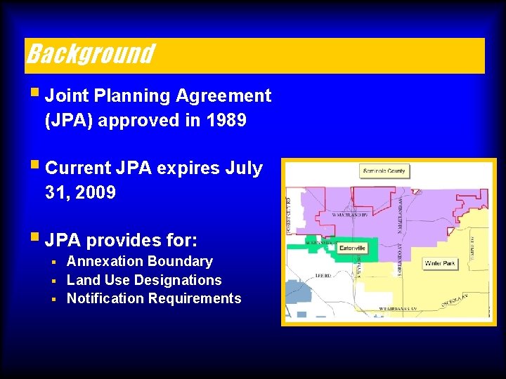 Background § Joint Planning Agreement (JPA) approved in 1989 § Current JPA expires July