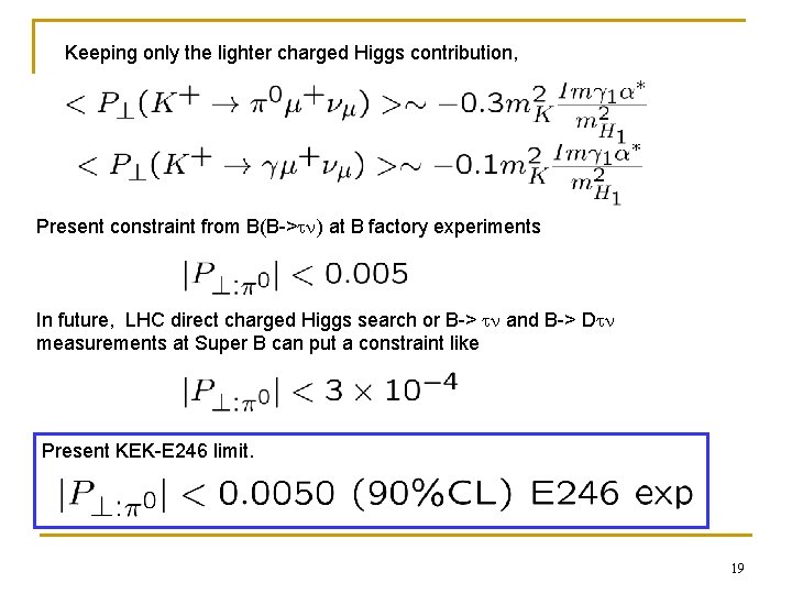 Keeping only the lighter charged Higgs contribution, Present constraint from B(B->tn) at B factory