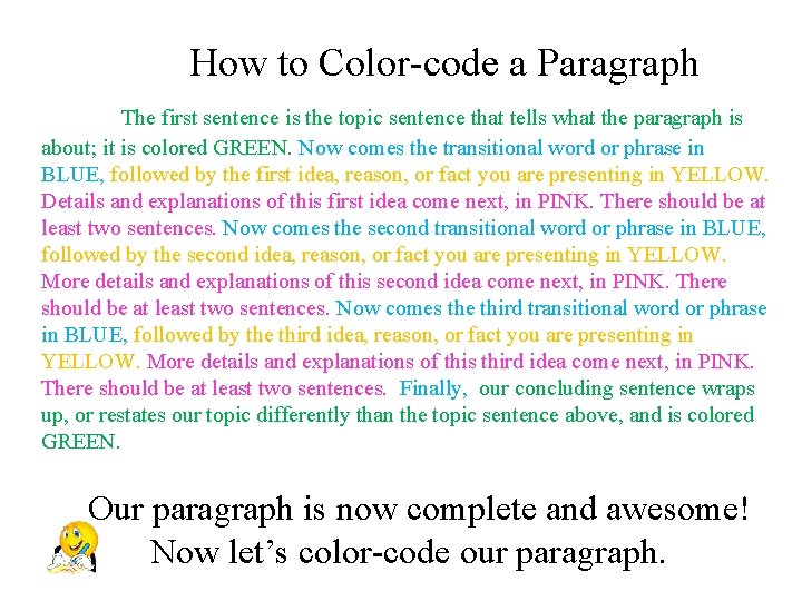 How to Color-code a Paragraph The first sentence is the topic sentence that tells