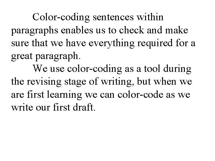 Color-coding sentences within paragraphs enables us to check and make sure that we have