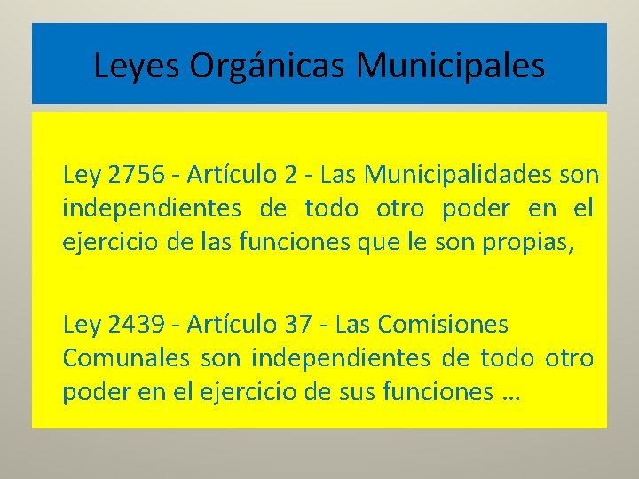 Leyes Orgánicas Municipales Ley 2756 - Artículo 2 - Las Municipalidades son independientes de
