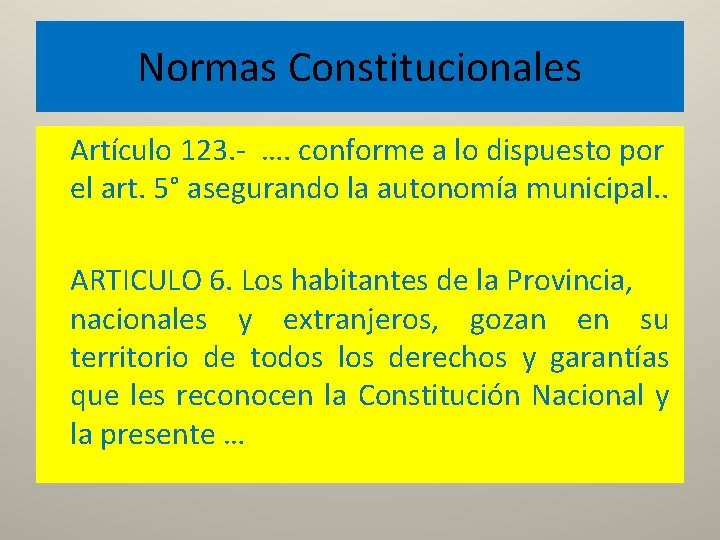 Normas Constitucionales Artículo 123. - …. conforme a lo dispuesto por el art. 5°