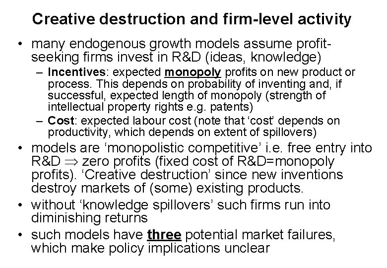 Creative destruction and firm-level activity • many endogenous growth models assume profitseeking firms invest