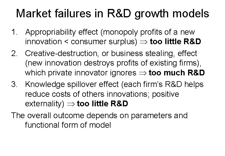 Market failures in R&D growth models 1. Appropriability effect (monopoly profits of a new