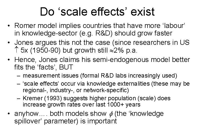 Do ‘scale effects’ exist • Romer model implies countries that have more ‘labour’ in