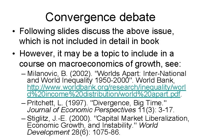 Convergence debate • Following slides discuss the above issue, which is not included in