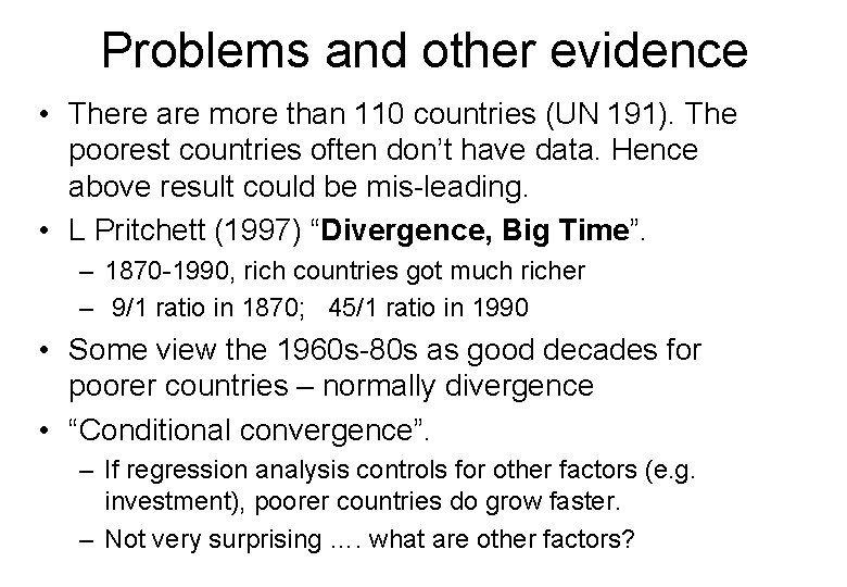 Problems and other evidence • There are more than 110 countries (UN 191). The